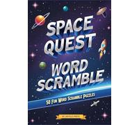 Space Quest Word Scramble: 50 Pages of Space Themed Word Scrambles For Adults & Teens