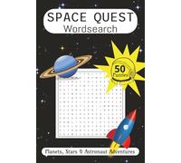 Space Quest Word Search: 50 Space-Themed Puzzles About Planets, Stars, Astronauts, Rockets & the Universe