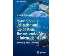 Space Resource Utilization and Exploitation: The Suspended Step of International Law