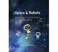 Space & Robots - Future Fun for Boys & Girls: Cool Coloring Pages with Spaceships, Astronauts & Robots - Perfect for Kids Ages 4-8