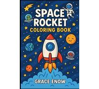 Space Rocket Coloring Book: Blast Off into a Universe of Coloring Fun and Galactic Adventures!