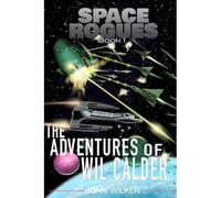Space Rogues: The Epic Adventures of Wil Calder, Space - Libro in brossura NU...