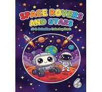 Space Rovers and Stars: A Fun Coloring Book About Space Exploration Robots for Kids