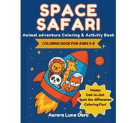 Space Safari: Animals in Outer Space Coloring Book: Cute Animal Astronaut Adventures with Fun and Easy Coloring Pages for Kids Ages 4-8