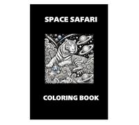 SPACE SAFARI: Fantasy coloring book for adults