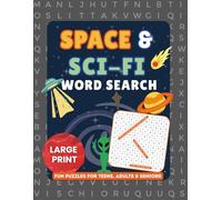 Space & Sci FI Word Search For Adults Large Print: Sci Fi Lovers Word Find Puzzles For Adults, Easy Fun Holiday Activity Book