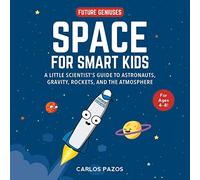 Space: Science Explained for Our Little Ones [Lingua Inglese]
