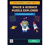 Space & Science Puzzle Explorer: 40+ Fun STEM Puzzles & Brain Games for Kids Ages 6+ | Word Searches, Emoji Sudoku, Mazes, Secret Codes & Science Facts (Little Thinkers Academy Vol. 1)