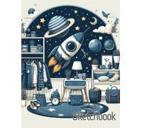 Space Sketchbook for Boys: Blank Drawing Book for Kids: Fun Outer Space-Themed Sketch Pad for Creative Kids, Astronaut and Rocket Design, Perfect for Doodling, Drawing, and Sketching