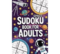 Space Sudoku Book for Adults: 190 Sudoku Puzzles from Very Easy to Expert - Space-Themed Brain Games for Relaxation and Focus