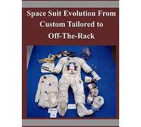 Space Suit Evolution From Custom Tailored to Off-The-Rack
