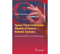 Space-Time Continuous Models of Swarm Robotic Systems: Supporting Global-to-Local Programming: 9