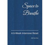 Space to Breathe: A 6-Week Intensive Reset