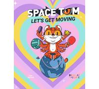 SPACE TOM - LET'S GET MOVING: DO WHAT YOU LOVE