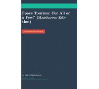 Space Tourism: For All or a Few? (Hardcover Edition)