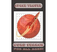 Space Travel Word Search: Space Word Search book: Word Searches with Easy to Read Print about Planets, Astronomy, Sci-Fi, and More | 6x9 inches, 110 ... gift for Vacations, Holidays, and Free Times