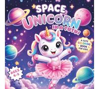 Space Unicorn in a Tutu: A Cute Coloring Book for Kids Ages 4-8