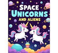Space Unicorns and Aliens Coloring Book