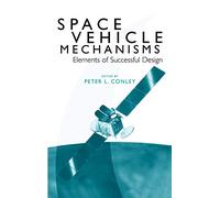 Space Vehicle Mechanisms: Elements of Successful Design