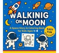 Space Vol. 2 - Journey to the Moon: Astronaut Coloring Book with Story for Kids Ages 1-8 | Fun, Easy and Educational Moon Landing Adventures with Coloring Pages