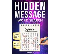 Space Word Search for Adults with Hidden Message: Large Print Puzzle Book with 3800 Unique Words and Secret Messages Revealed from Leftover Letters - Fun for Adults, Seniors, and Teens (Volume 3)