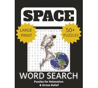 Space Word Search for Adults: Word Searches with Easy-to-Read Print about Space, Planets, Galaxies and More | 8.5 x 11 inches, 83 pages | 50+ Puzzles ... Gift for Vacations, Holidays and Free Times
