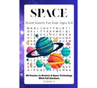 Space Word Search for Kids Ages 6-8: Volume 4: Rockets & Space Technology - 80 Fun Puzzles with Solutions to Learn Space Facts, Boost Vocabulary & Spelling
