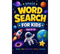 Space Word Search for Kids Ages 8-12: 60 Galactic Puzzles About Planets, Stars, Astronauts, Black Holes, Rockets and the Universe | Large Print ... Children with a Fun Space Fact on Every Page