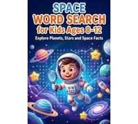 Space Word Search for Kids Ages 8-12: Fun Puzzles to Explore Planets, Stars and Space Facts While Improving Vocabulary and Focus