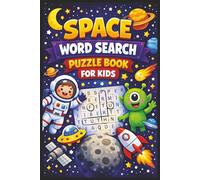 Space Word Search Puzzle Book for Kids: Fun and Educational Space-Themed Word Searches About Planets, Rockets, and Astronomy for Ages 6-10