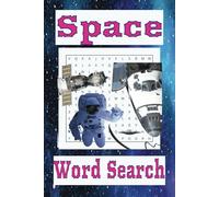 Space Word Search Puzzle Book: For kids, teens and adults who enjoy space, Good for travel , gifts or yourself. 6x9in