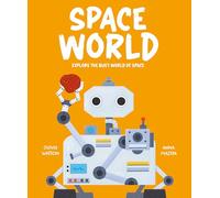 Space World: Explore the busy world of space
