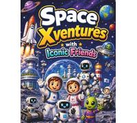 Space Xventures With Iconic Friends