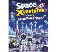 Space Xventures With Moon Base Friends