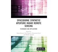 Spaceborne Synthetic Aperture Radar Remote Sensing: Techniques and Applications