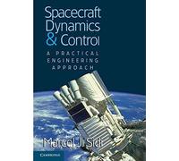 [(Spacecraft Dynamics and Control: A Practical Engineering Approach)] [ By (author) Marcel J. Sidi, Series edited by Michael J. Rycroft, Series edited by Wei Shyy ] [November, 2010]