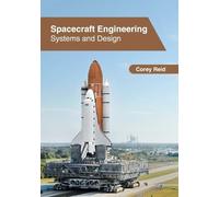 Spacecraft Engineering: Systems and Design (Copertina rigida)