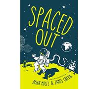 Spaced Out: Space poems chosen by Brian Moses and James Carter