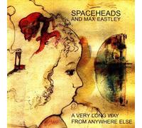 SPACEHEADS - A VERY LONG WAY FROM..