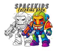 Spacekids: Galactic Heroes Coloring Book: Science Fiction Figures & Action Heroes to Color