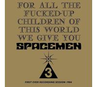 Spacemen 3 - For All The Fucked Up Children Of This W