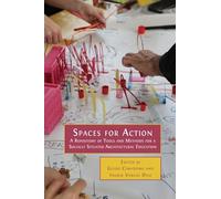 Spaces for Action: A Repository of Tools and Methods for a Socially Situated Architectural Education