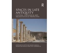 Spaces In Late Antiquity - Juliette Day - Routledge, 2019