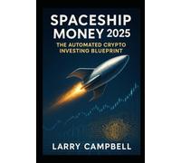 Spaceship Money 2025: The Automated Crypto Investing Blueprint