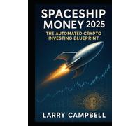 Spaceship Money 2025: The Automated Crypto Investing Blueprint