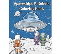 Spaceships & Robots Coloring Book for Boys Ages 3-8