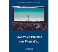 Spacetime Physics and Free Will