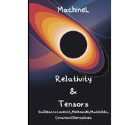 Spacetime, Special Relativity & Tensor Calculus: Galilean Relativity, Lorentz Transformations, Minkowski Metric, Vectors/Tensors, Manifolds, Covariant Derivatives, Christoffel Symbols