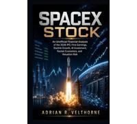 SpaceX Stock: An Unofficial Financial Analysis of the 2026 IPO, First Earnings, Starlink Growth, AI Investment, Rocket Economics, and Valuation Risk