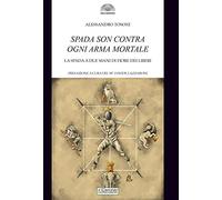 Spada son contra ogni arma mortale. La spada a due mani di Fiore dei Liberi